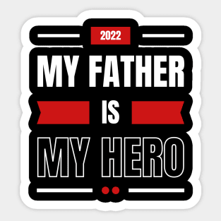 My Father is My hero Sticker